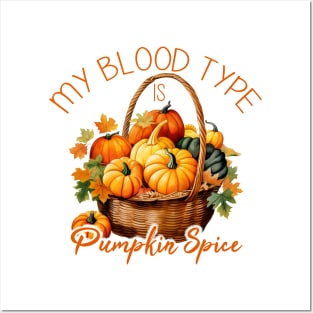 My Blood Type is Pumpkin Spice Posters and Art